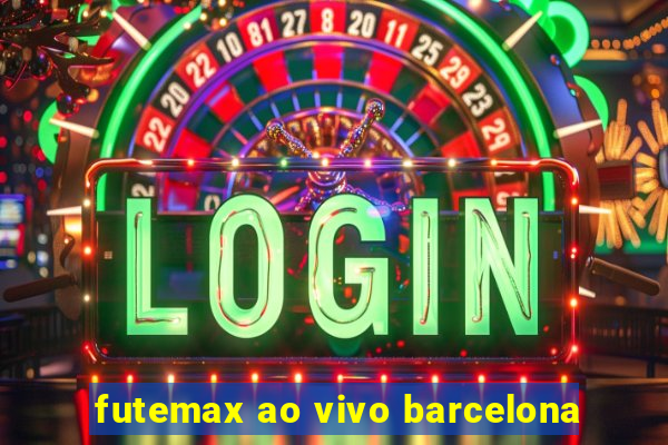 futemax ao vivo barcelona